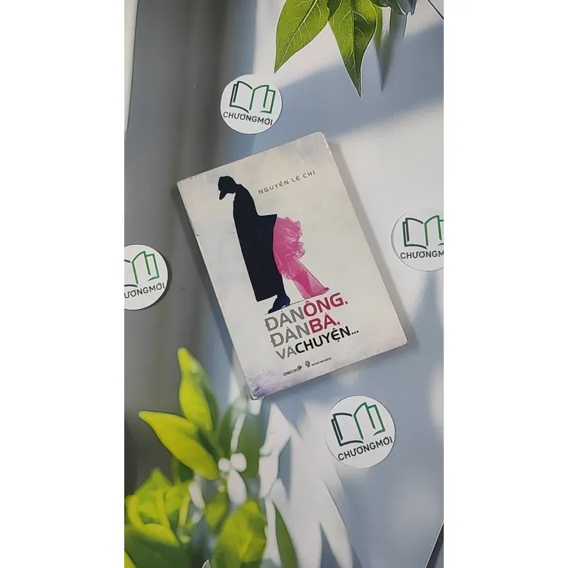 Đàn Ông, Đàn Bà, Và Chuyện... - Nguyễn Lệ Chi 798447