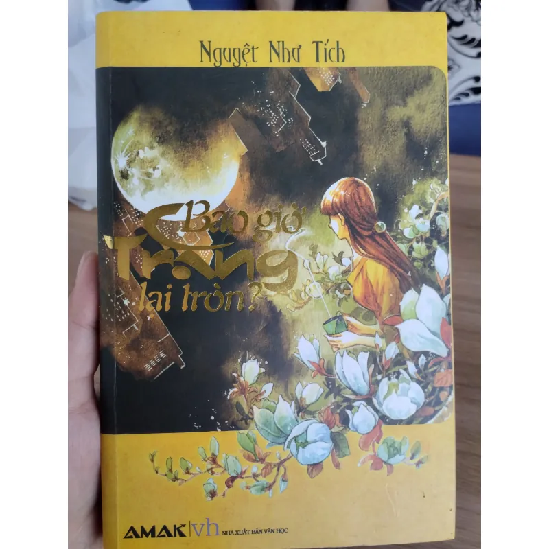 cuốn tiểu thuyết "Bao giờ trăng lại tròn?" của tác giả Nguyệt Như Tích 997148