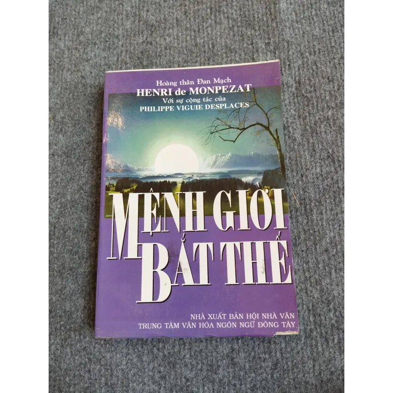 MỆNH GIỜI BẮT THẾ - HENRI DE MONPEZAT, PHILIPPE VIGUIE DESPLACES 574290