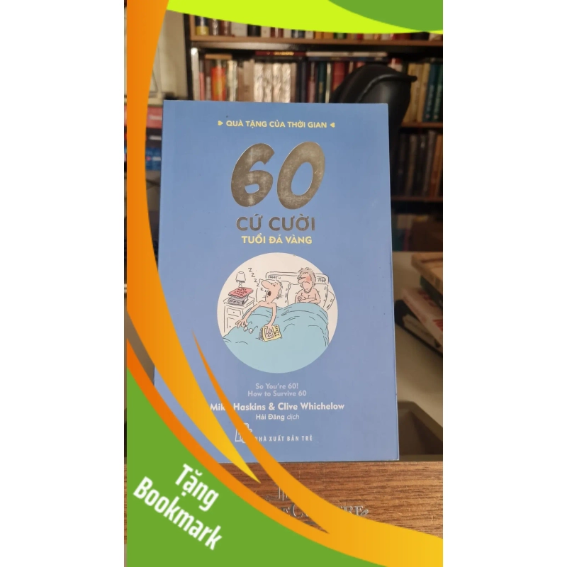 (TẶNG BOOKMARK) 60 cứ cười: tuổi đá vàng - Mike Haskins Sách tâm lý học - giới tính RBK0302 938460