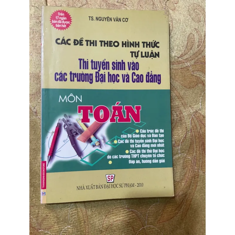 CÁC ĐỀ THI THEO HÌNH THỨC TỰ LUẬN THI TUYỂN SINH VÀO CÁC TRƯỜNG ĐH & CĐ MÔN TOÁN 731453