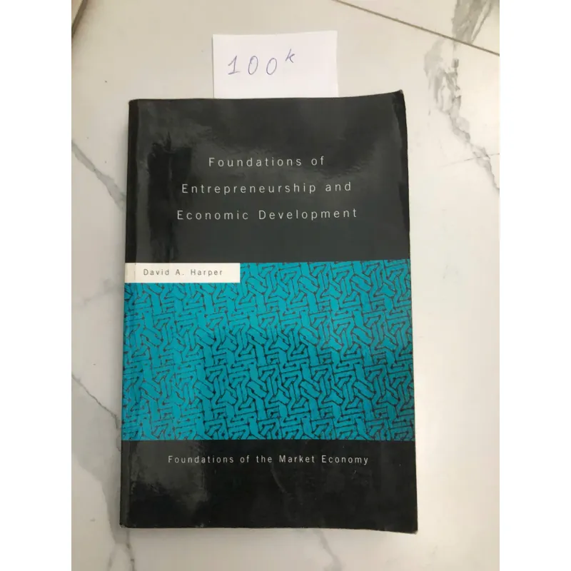 Foundations of Entrepreneurship and Economic Development - David A. Harper 602149