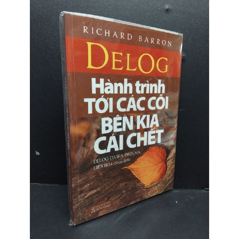 Delog - Hành trình tới các cõi bên kia cái chết - Delog Dawa Drolma (có bọc) mới 90% bẩn nhẹ HCM2608 Richard Barron TÂM LINH - TÔN GIÁO - THIỀN 246893