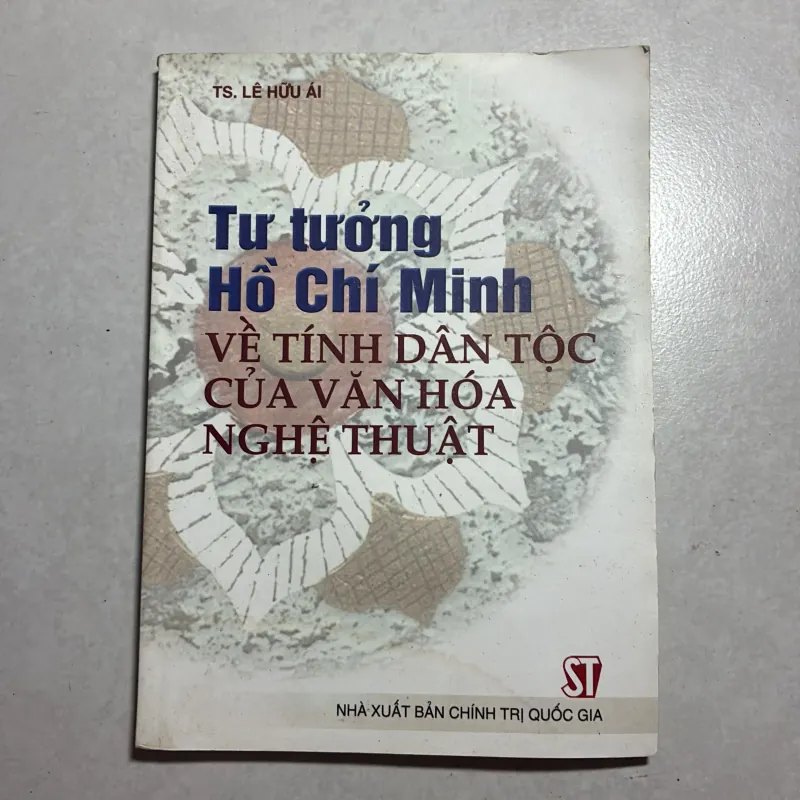 Tư tưởng Hồ Chí Minh về tỉnh dân tộc của văn hóa nghệ thuật - lê hữu Ái 797586