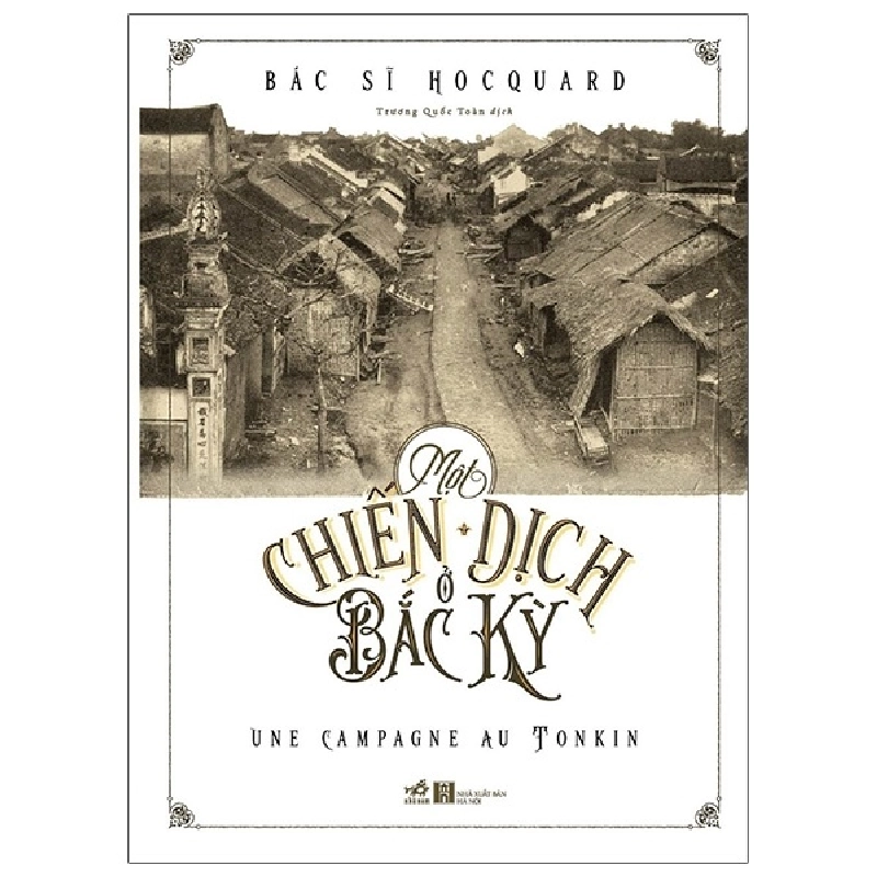 Một chiến dịch ở Bắc kỳ - Bác sĩ Hocquard 2020 New 100% HCM.PO 343680