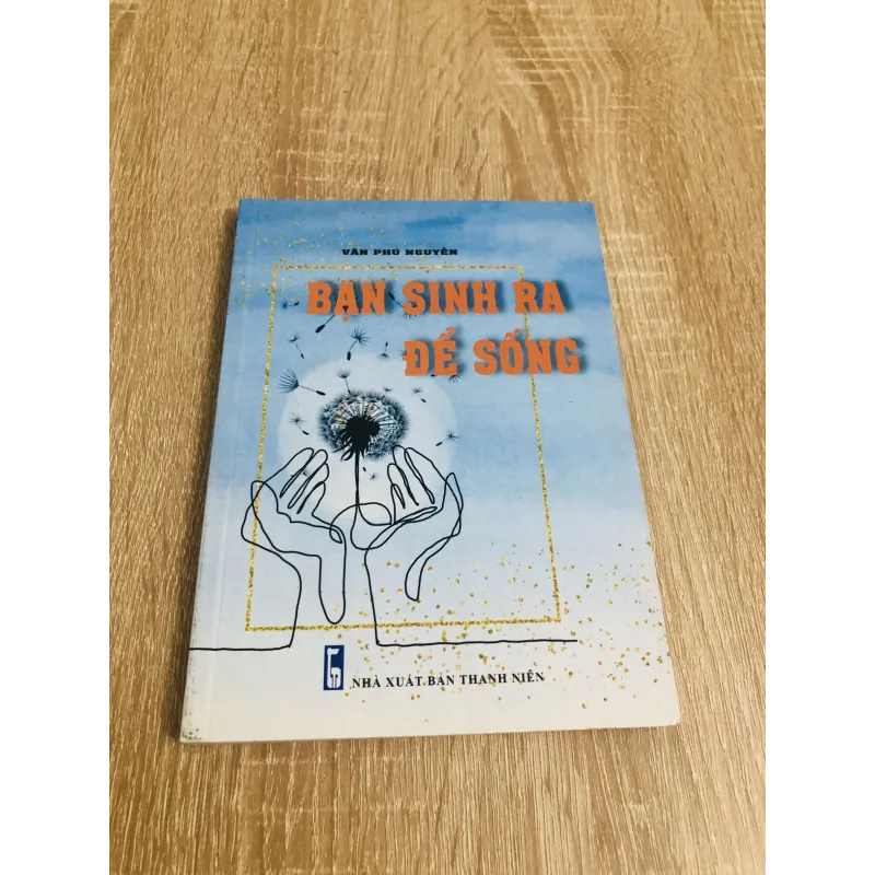 BẠN SINH RA ĐỂ SỐNG 957194