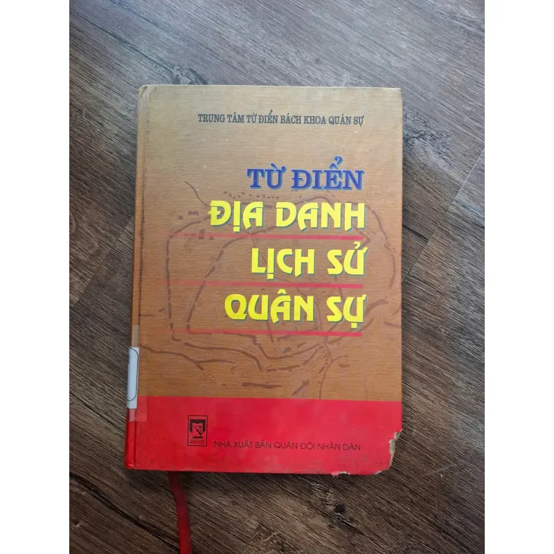 Từ điển Địa danh Lịch sử Quân sự - Trung tâm Từ điển Bách khoa Quân sự - Từ điển/Quân sự 703285