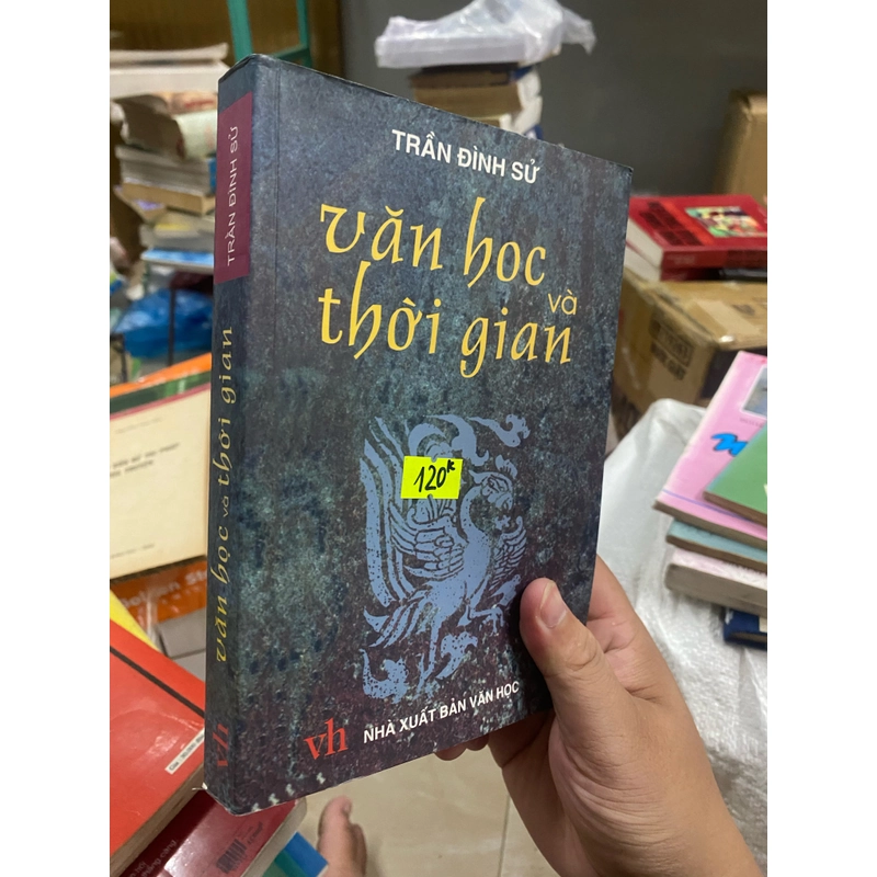 VĂN HỌC VÀ THỜI GIAN - TRẦN ĐÌNH SỬ  528948