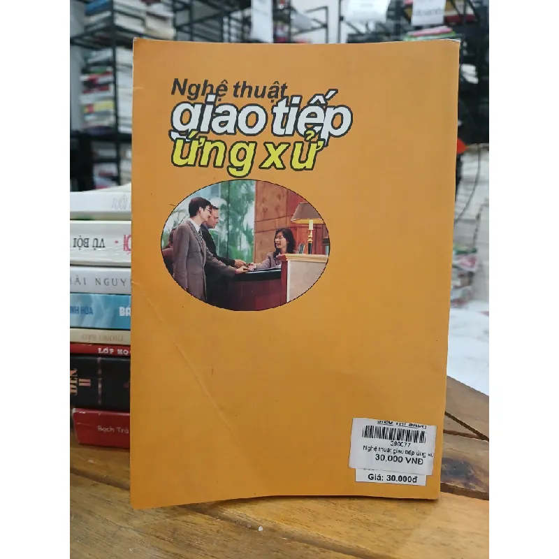 Nghệ thuật giao tiếp ứng xử- Ngọc Tố 604267