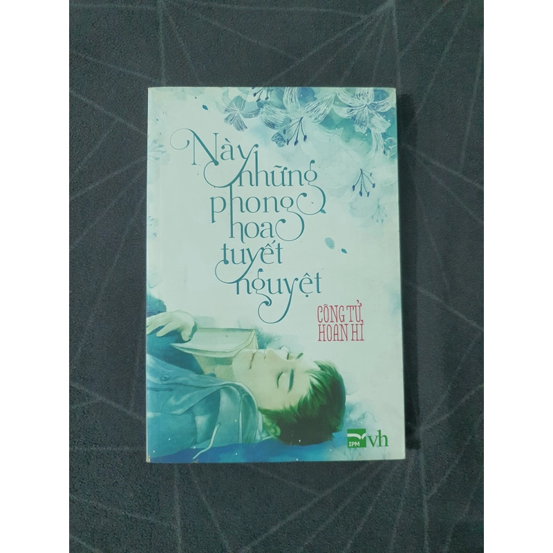 "Này những phong hoa tuyết nguyệt" - Công Tử Hoan Hỉ 493209