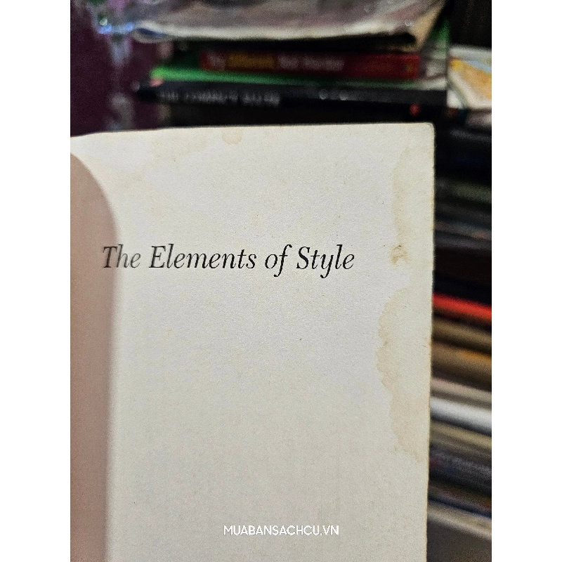 THE ELEMENTS OF STYLE - WILLIAM STRUNK JR. AND E. B. WHITE 121252