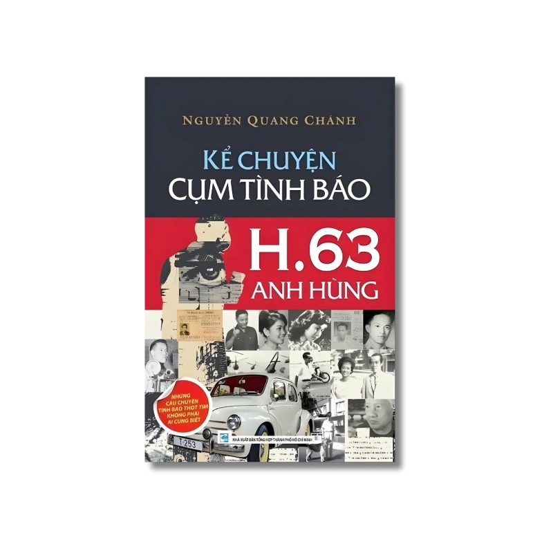 Kể Chuyện Cụm Tình Báo H.63 Anh Hùng - Nguyễn Quang Chánh 731782