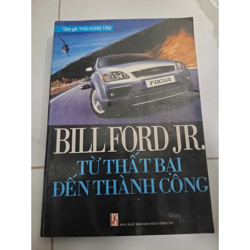 Bill Ford Jr. Từ thất bại đến thành công - Thái Hùng Tâm (Dịch giả) 606961