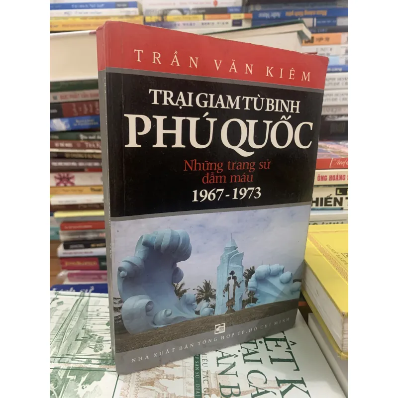 Trại giam Phú Quốc 1963 1973 1003913