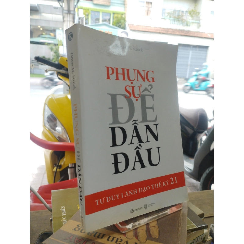 Phụng sự để dẫn đầu - James m. Strock 122166