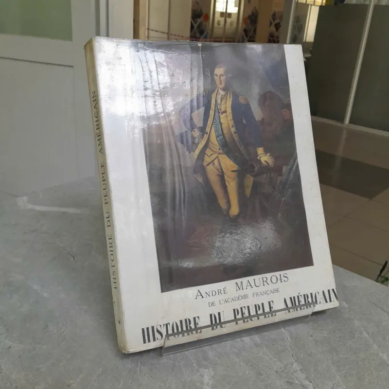 HISTOIRE DU PEUPLE AMÉRICAIN (LỊCH SỬ CỦA NGƯỜI MỸ) - ANDRÉ MAUROIS 751419