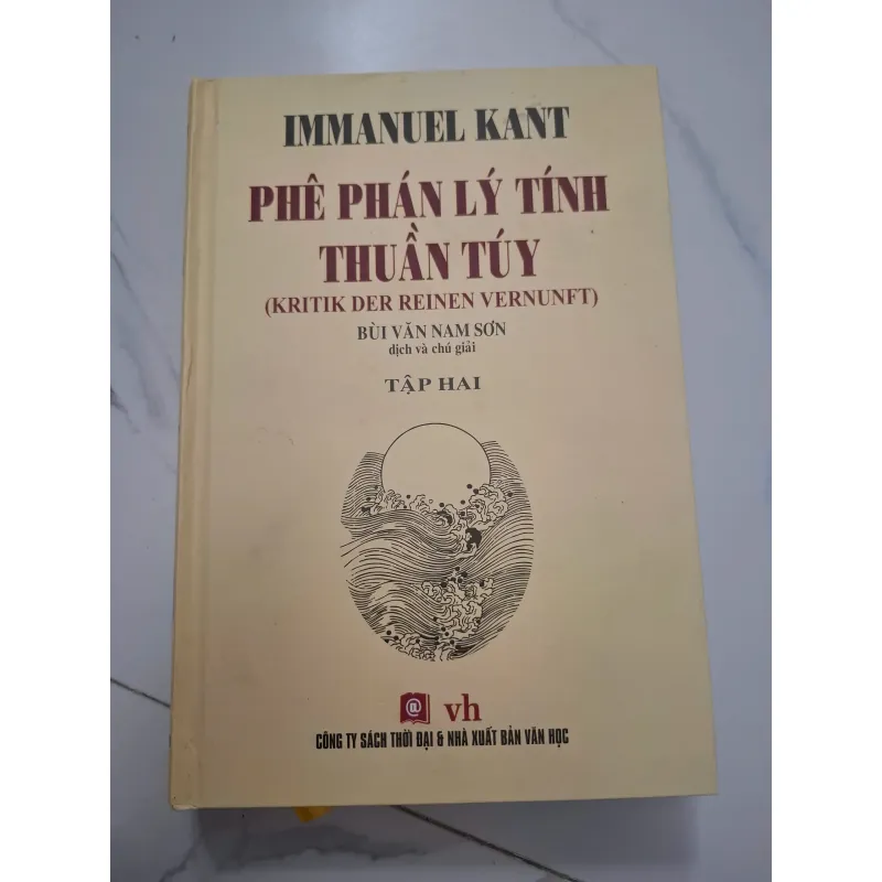 Phê Phán Lý Tính Thuần Túy (Tập Hai) - Immanuel Kant (Bùi Văn Nam Sơn dịch) - Triết học 1006553
