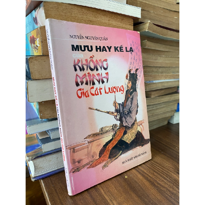 Mưu Hay Kế Lạ Của Khổng Minh Gia Cát Lượng - Nguyễn Nguyên Quân 121783