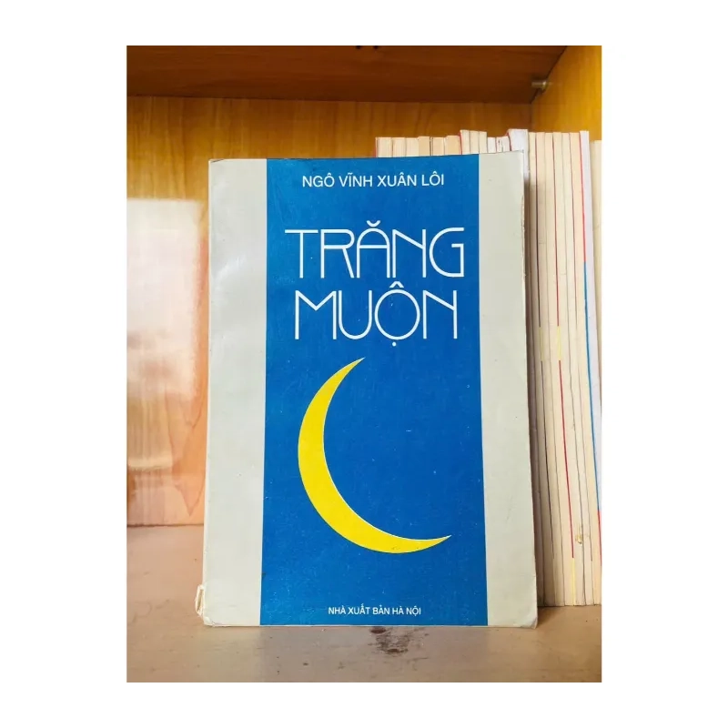 Trăng muộn / Ngô Vĩnh Xuân Lôi VĂN HỌC - VAVO3012 988247