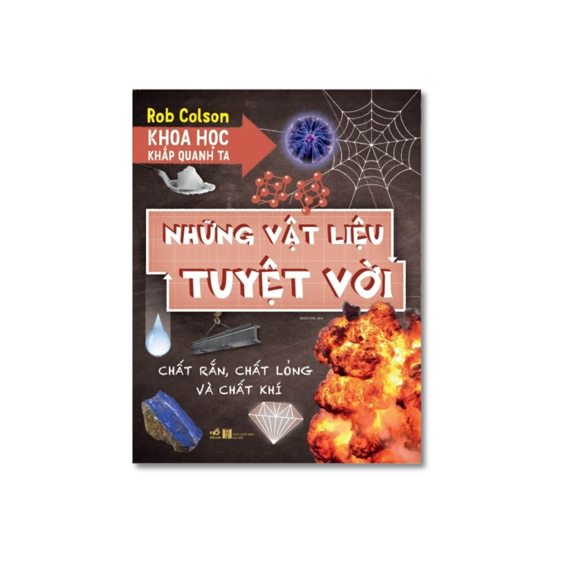 Khoa học khắp quanh ta: Những vật liệu tuyệt vời 721504