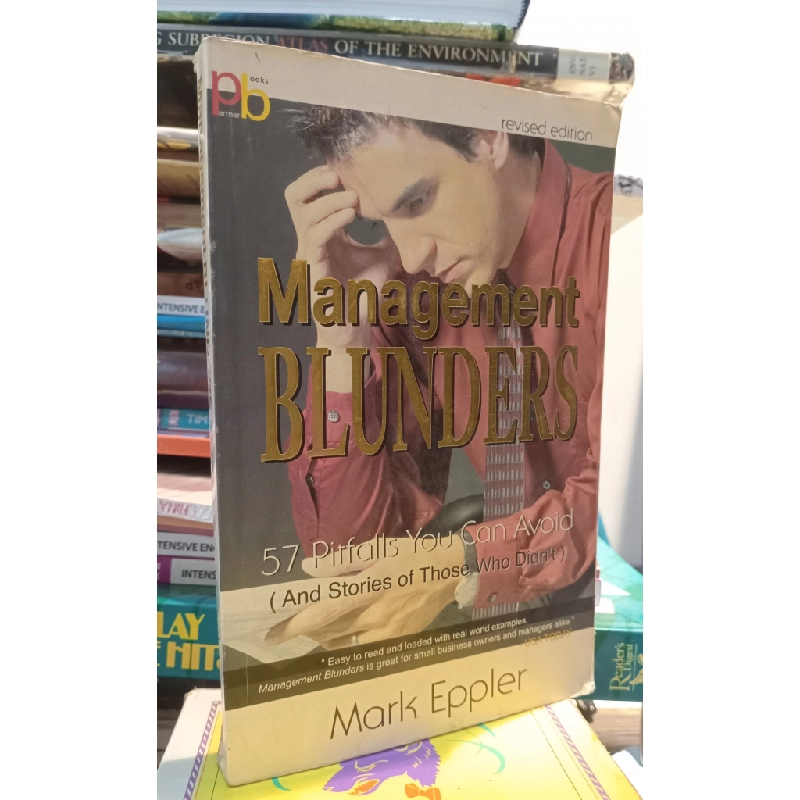 Management Blunders: 57 Pitfalls You Can Avoid and Stories of Those Who Didn't - Mark Eppler 449407