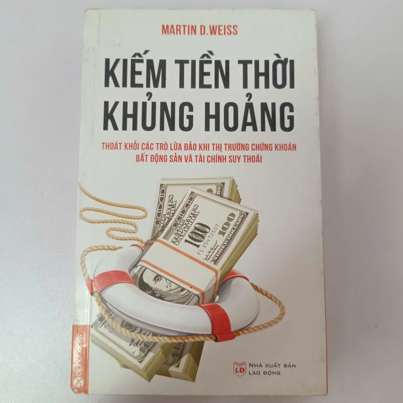 Kiếm tiền thời khủng hoảng - Martin D. Weiss 959862