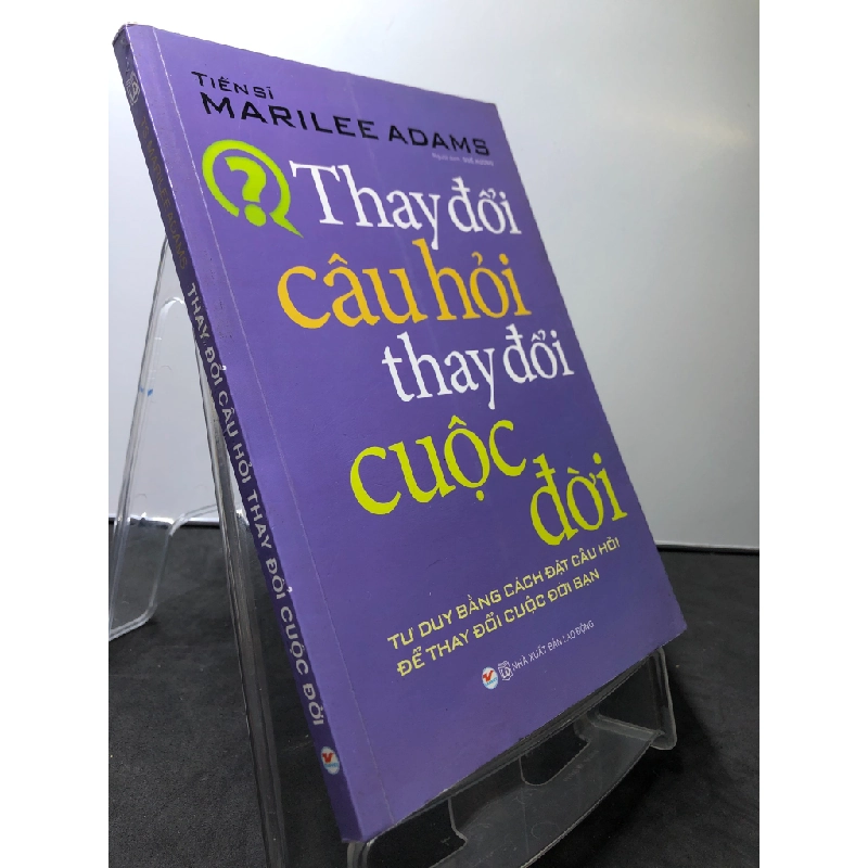 Đọc sách cùng PK - Sách Thay đổi câu hỏi thay đổi cuộc đời 2017 mới 90% bẩn nhẹ Tiến sĩ Marilee Adams0808 KỸ NĂNG - Tân Việt Books 241168