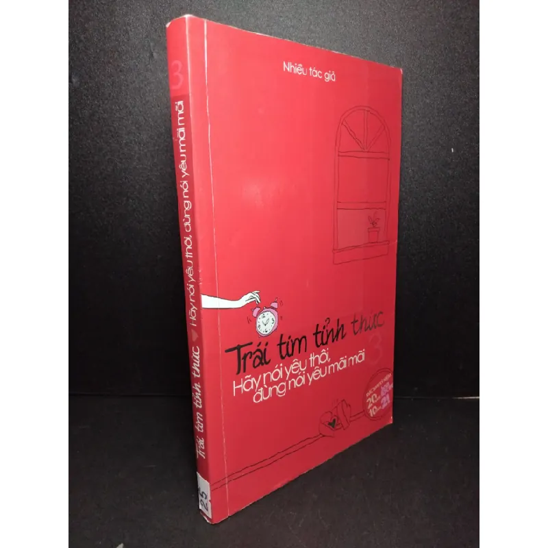 [Sách Cũ SCGR] Trái tim tỉnh thức Hãy nói yêu thôi, đừng nói yêu mãi mãi mới 80% ố 2011 Nhiều tác giả HCM2103 VĂN HỌC 676837