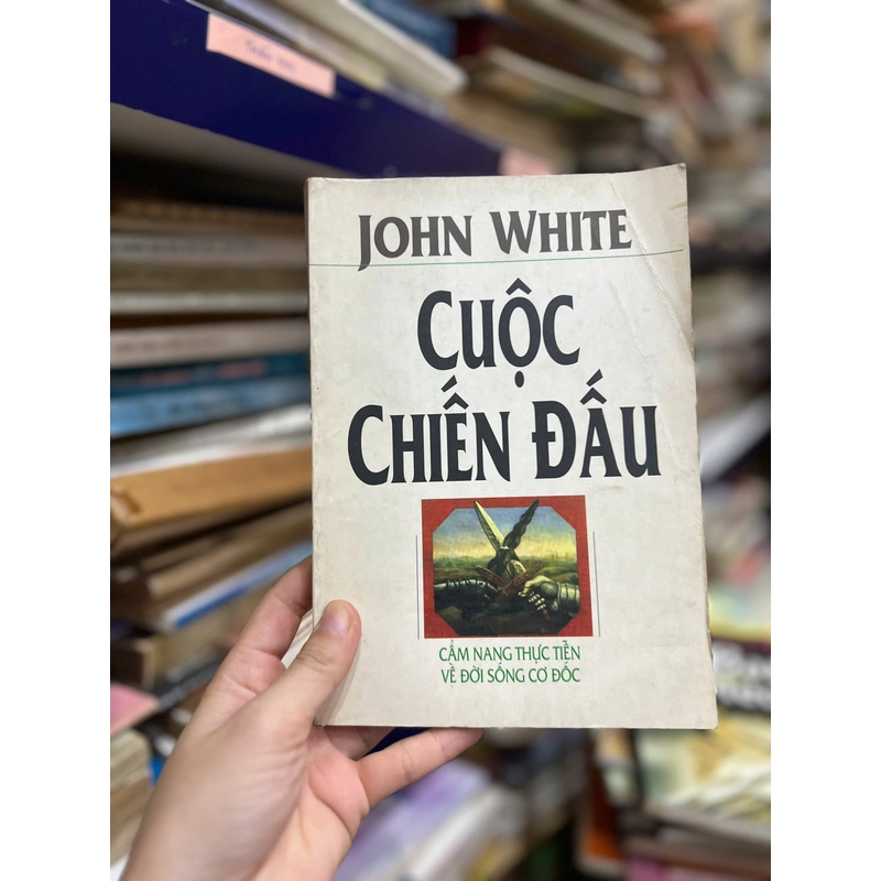 Cuộc Chiến Đấu - Cẩm nang thực tiễn về đời sống Cơ Đốc 454140