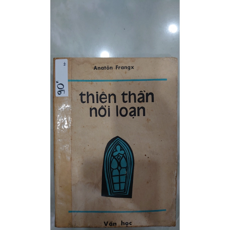 THIÊN THẦN NỔI LOẠN (tiểu thuyết).
Tác giả: Anaton Frangx.
Người dịch: Đoàn Phú Tứ
 274760