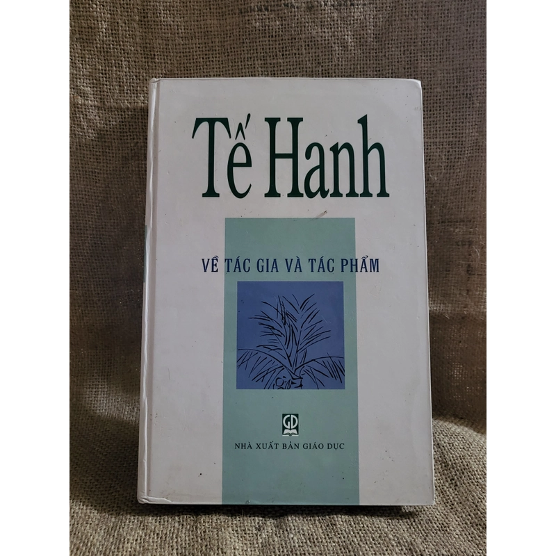 Tế Hanh : về tác giả và tác phẩm | sách khổ lớn xuất bản 2007, bìa cứng 305063