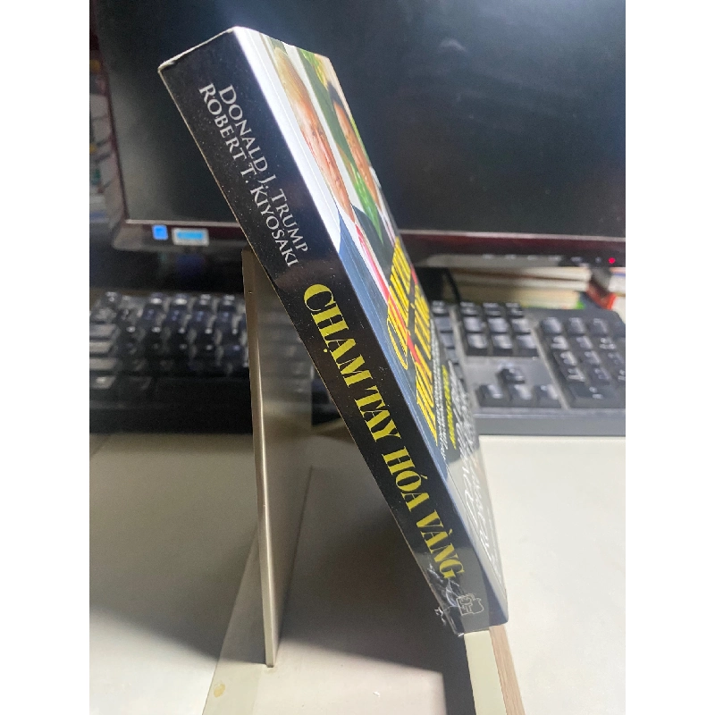 CHẠM TAY HÓA VÀNG - Donald J.Trump, Robert T.Kiyosaki 442148