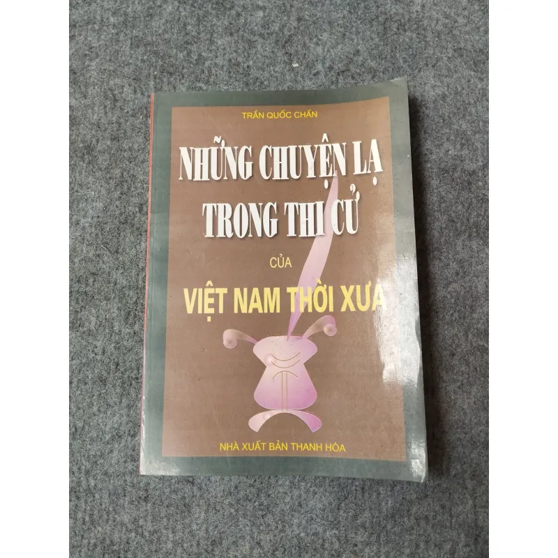 NHỮNG CHUYỆN LẠ TRONG THI CỬ CỦA VIỆT NAM THỜI XƯA 701064