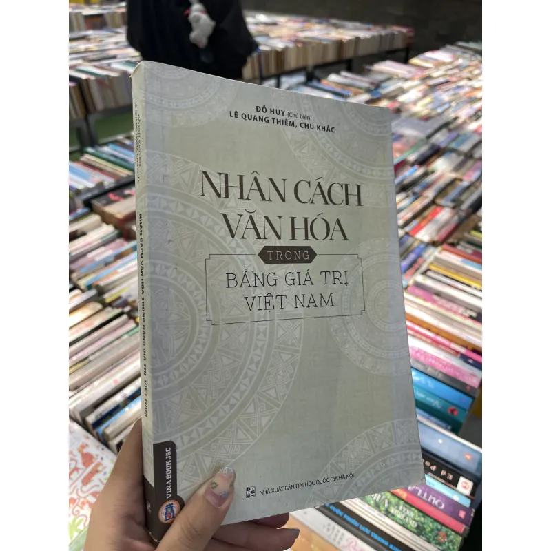 NHÂN CÁCH VĂN HOÁ TRONG BẢNG GIÁ TRỊ VIỆT NAM - ĐỖ HUY chủ biên 976654