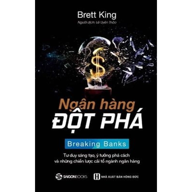 Ngân hàng đột phá - Brett King2017 New 100% HCM.PO Oreka-Blogmeo 31671