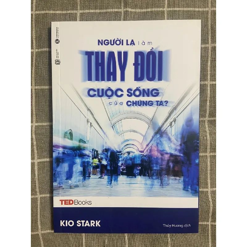 Người lạ làm thay đổi cuộc sống chúng ta? (Tedbook) Mới 90% 2017 TSTK1505 Kio Stark SÁCH KỸ NĂNG 339526