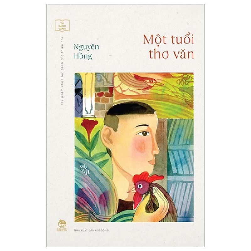 Tủ Sách Vàng - Tác Phẩm Chọn Lọc Dành Cho Thiếu Nhi - Một Tuổi Thơ Văn - Nguyên Hồng (Mới 100%) Truyện thiếu nhi, NXB Kim Đồng - SÁCH ĐẠI HỌC 480485