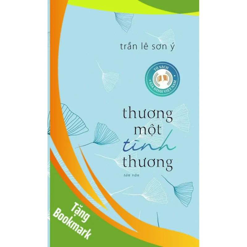 (TẶNG BOOKMARK) Thương Một Tình Thương Trần Lê Sơn Ý - VĂN HỌC 953605