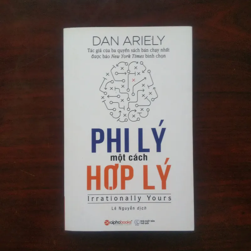 [Sách Tâm Lý Học Kinh Tế] Phi Lý Một Cách Hợp Lý (Dan Ariely) Tác Giả Cuốn - Phi Lý Trí 1003117