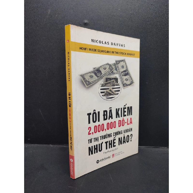 Tôi Đã Kiếm 2000000 Đô La Từ Thị Trường Chứng Khoáng Như Thế Nào? mới 80% ố nhẹ 2016 HCM2606 Nicolas Darvas KỸ NĂNG 174805