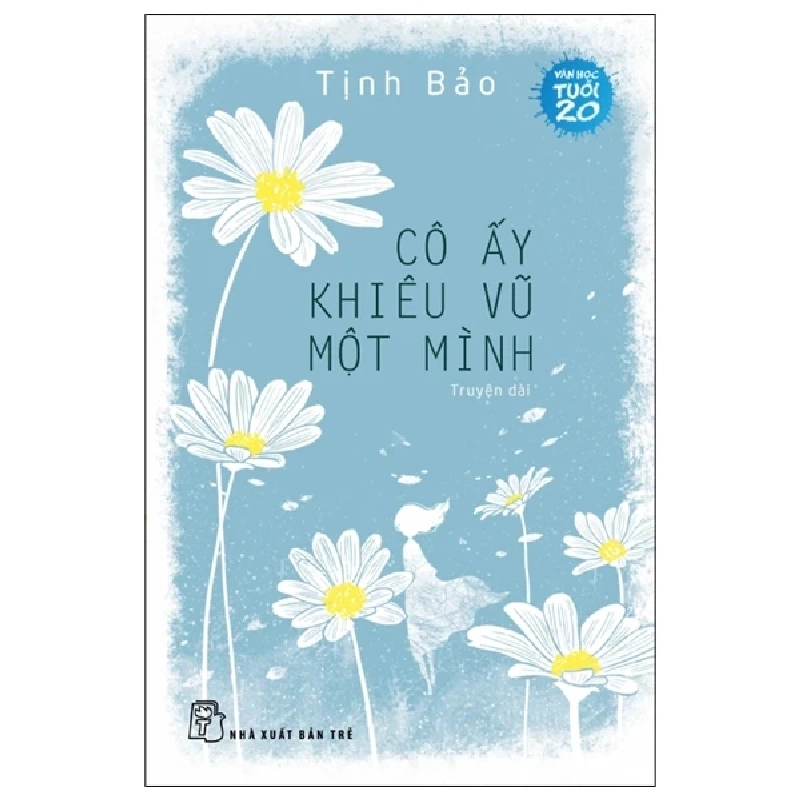 Sách Văn Học Tuổi 20 - Cô Ấy Khiêu Vũ Một Mình SBM0212 Oreka-Blogmeo 331946