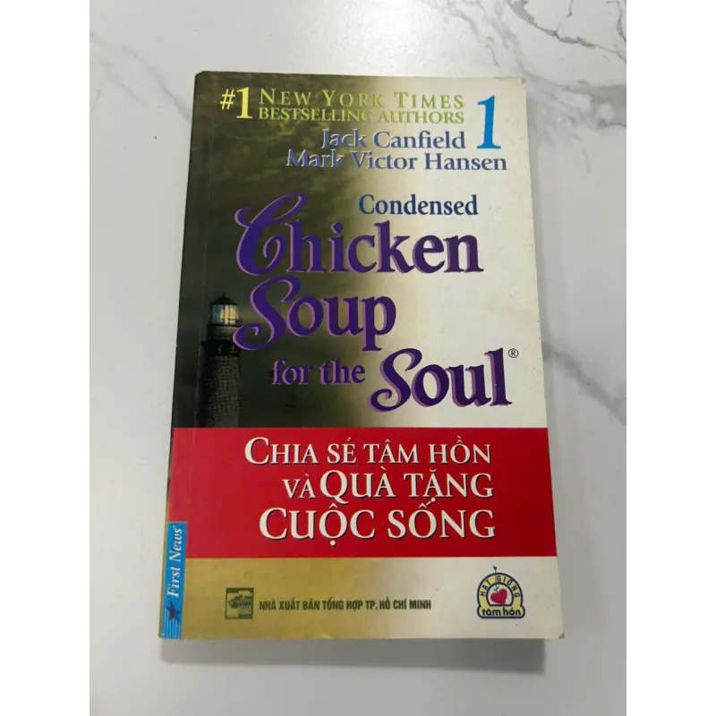 Condensed Chicken Soup for the Soul: Chia Sẻ Tâm Hồn Và Quà Tặng Cuộc Sống 605759