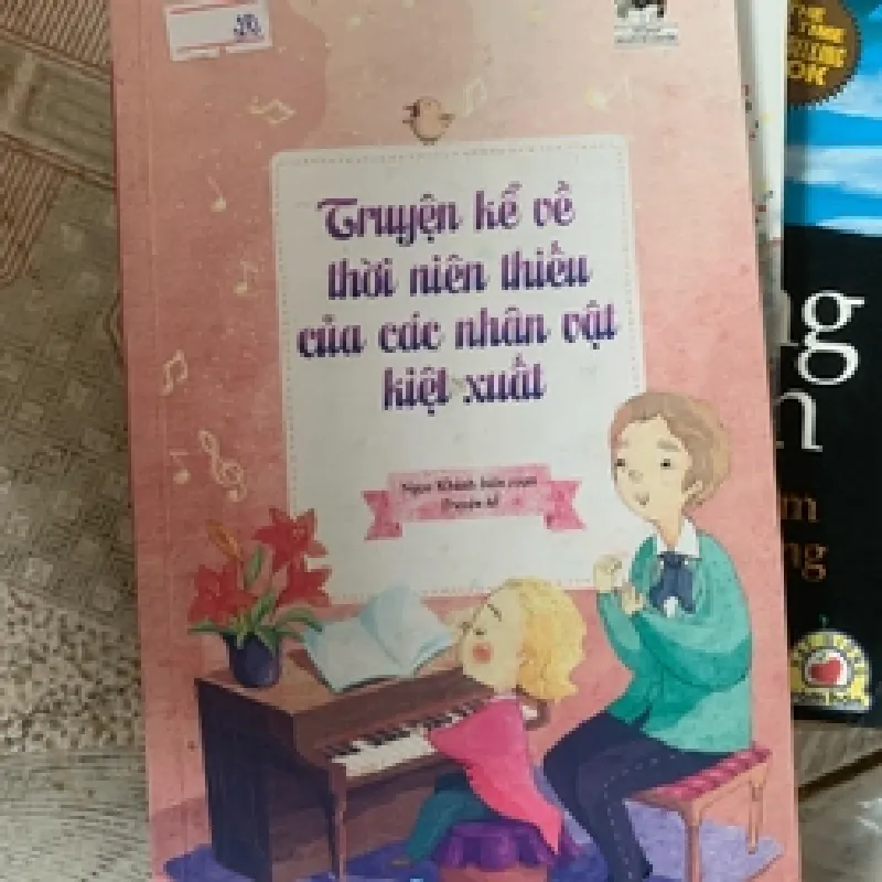 [Sách Cũ SCGR] Sách Truyện kể về thời niên thiếu của các nhân vật kiệt xuất TKB1806 MẸ VÀ BÉ 678702