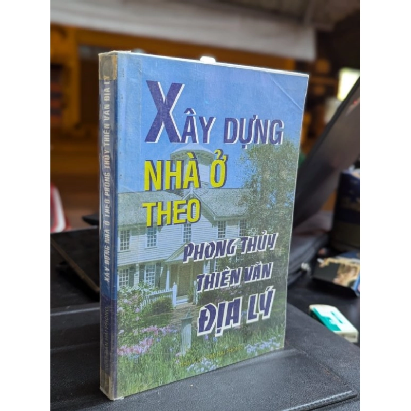 Xây dựng nhà ở theo phong thuỷ thiên văn địa lý - Bùi Nguyên Hồng 331279