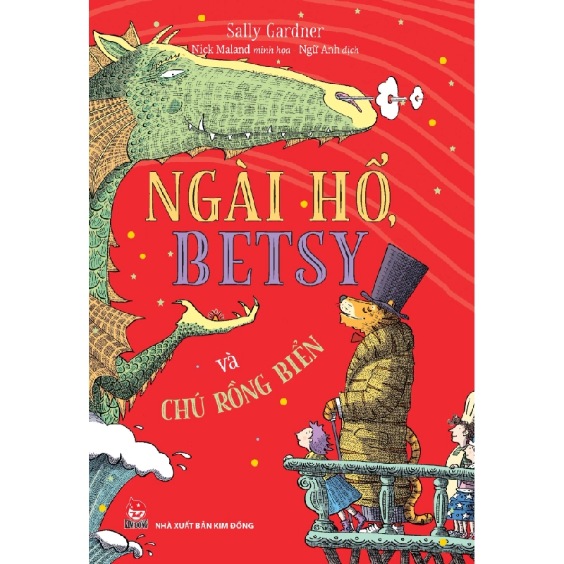 Ngài Hổ, Betsy Và Chaú Rồng Biển - Sally Gardner, Nick Maland (Mới 100%) Truyện thiếu nhi, NXB Kim Đồng - SÁCH ĐẠI HỌC 488847