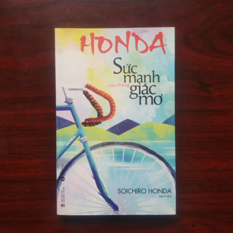 [Sách Doanh Nhân] Honda Sức Mạnh Của Những Giấc Mơ (Soichiro Honda) - Nhà Sáng Lập Honda 959931