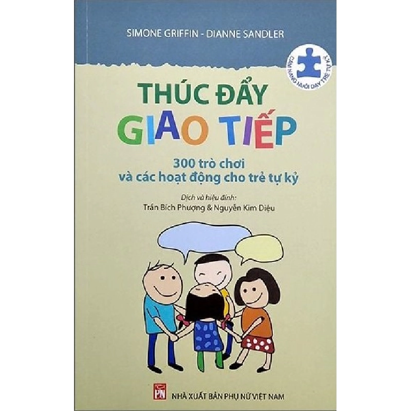 Cẩm nang nuôi dạy trẻ tự kỷ - Thúc đẩy giao tiếp 300 trò chơi và các hoạt động cho trẻ tự kỷ - Simone Griffin 520789