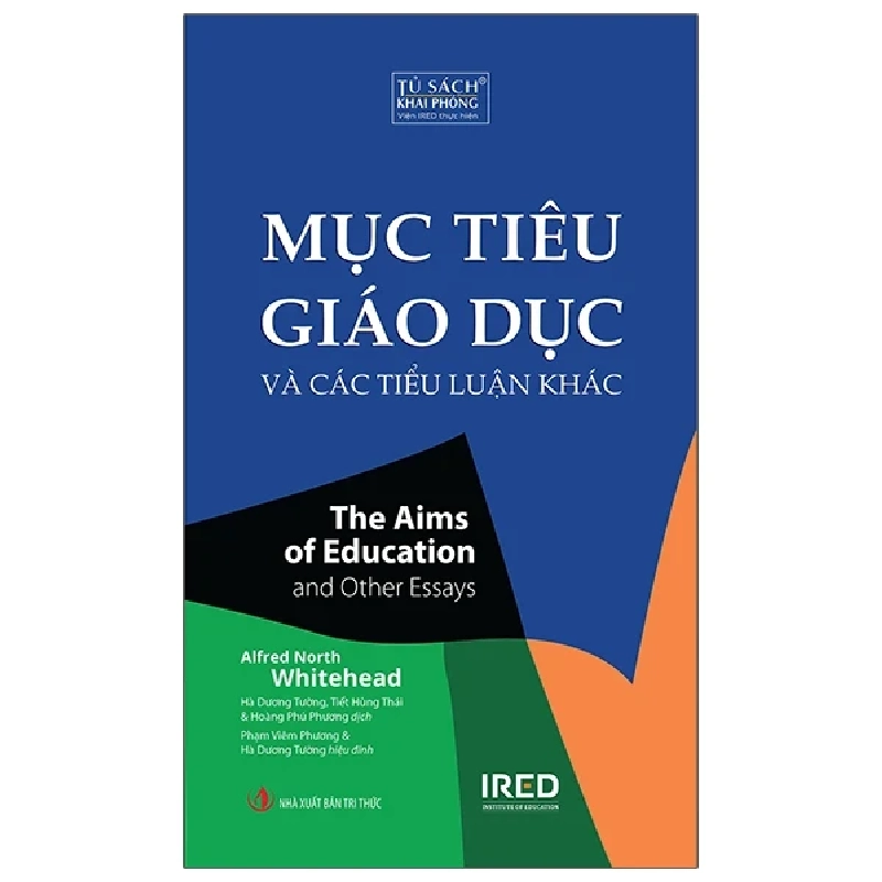 Mục Tiêu Giáo Dục Và Các Tiểu Luận Khác - The Aims Of Education And Other Essays - Alfred North Whitehead ASB.PO Oreka Blogmeo 230225 390364