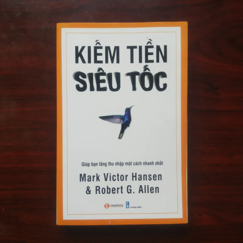 [Sách Kinh Tế] Kiếm Tiền Siêu Tốc (Mark Victor Hansen) 931549