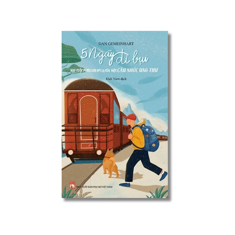 5 ngày đi bụi hay cuộc phiêu lưu kỳ lạ của cậu nhóc ung thư - Dan Gemeinhart 721319